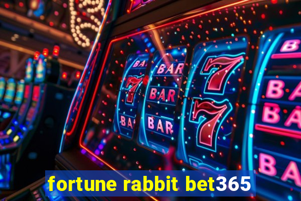 fortune rabbit bet365